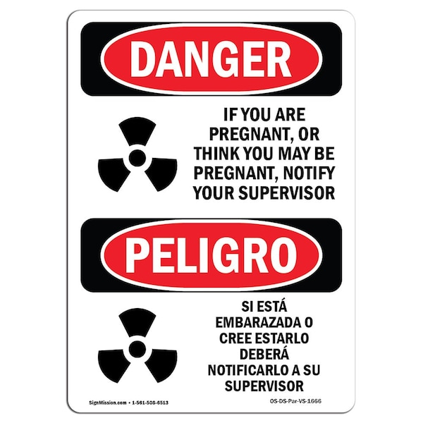 OSHA Sign, You Are Pregnant Or Think May Bilingual, 18in X 12in Alum, 12" W, 18" L, Spanish